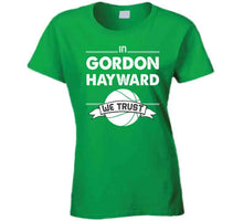 Load image into Gallery viewer, Gordon Hayward We Trust Boston Basketball Fan T Shirt - image_dc186de8-c826-4edd-8d27-c5c41fdbdd36