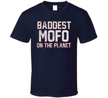 Load image into Gallery viewer, Baddest Mofo On The Planet Tom Brady New England Football Fan T Shirt - image_dc6b2b1e-c0eb-4828-8480-19790bb76c3d