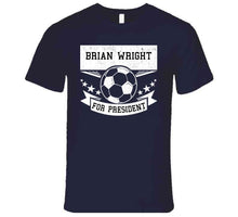 Load image into Gallery viewer, Brian Wright For President New England Soccer T Shirt - image_e046bbbf-602d-4e34-8191-94547edc467e