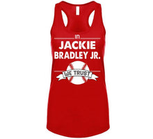 Load image into Gallery viewer, Jackie Bradley Jr We Trust Boston Baseball Fan T Shirt - image_e1d6121e-86e2-4b5a-8008-408397778a63