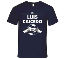Load image into Gallery viewer, Luis Caicedo We Trust New England Soccer T Shirt - image_e3589709-a1c6-46b9-9abd-e774a4d9bf89