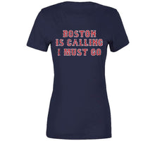 Load image into Gallery viewer, Boston is Calling I Must Go Boston Baseball Fan T Shirt - image_e42d0a3e-adf9-4e3b-ad0f-2712487fbae2