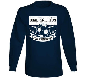 Brad Knighton For President New England Soccer T Shirt - image_e43cd037-ae23-4582-99cf-882c63a937a4