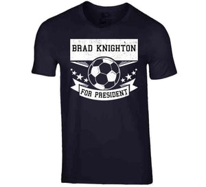 Brad Knighton For President New England Soccer T Shirt - image_e5a644fa-2712-4c66-9024-ca6894ce8402