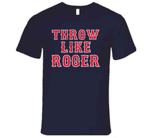 Load image into Gallery viewer, Roger Clemens Throw Like Roger Hall of Fame Boston Baseball Fan T Shirt - image_e67a0a87-0973-4b97-bc20-73952b624c3e