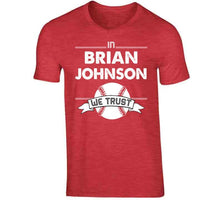 Load image into Gallery viewer, Brian Johnson We Trust Boston Baseball Fan T Shirt - image_e7ea7b2b-8e89-4829-93bf-a13d45f7689d