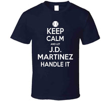 Load image into Gallery viewer, JD Martinez Keep Calm Boston Baseball Fan T Shirt - image_ebd60181-7ce1-4aee-9f95-b65f55ecbbd8