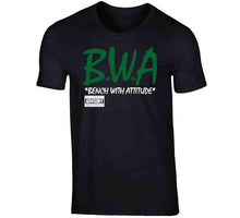 Load image into Gallery viewer, Bench With Attitude BWA Boston Basketball Fan T Shirt - image_ec4468d4-30cc-4ff8-b49d-10f26eca0659