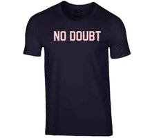 Load image into Gallery viewer, No Doubt Tom Brady New England Football Fan T Shirt - image_eca0c139-29f0-4f17-9a03-0554cff8db97