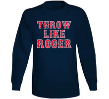 Load image into Gallery viewer, Roger Clemens Throw Like Roger Hall of Fame Boston Baseball Fan T Shirt - image_eeba4aa4-96ec-4ef8-baa7-04b783c7a69b