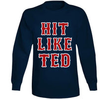 Load image into Gallery viewer, Hit Like Ted Boston Baseball Ted Williams Sports Fan T Shirt - image_f07a782b-481e-47e2-b35b-c0953e4f8fe2