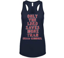 Load image into Gallery viewer, Only the Lord Saves More Than Craig Kimbrel Boston Baseball Fan T Shirt - image_f271ba1e-a7f2-4752-b9a8-02d31b73de1c