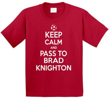 Load image into Gallery viewer, Brad Knighton Keep Calm Pass To New England Soccer T Shirt - image_f42936db-c6d2-4f9b-a9b4-fa6df55dc3c3