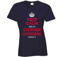 Load image into Gallery viewer, Keep Calm And Let Stephen Gostkowski New England Football T Shirt - image_f63b4f92-a9ad-48f3-bd5c-7fd8e74076e4