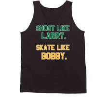 Load image into Gallery viewer, Shoot Like Larry Skate Like Bobby Boston Sports Fan T Shirt - image_f68a91b0-73d0-4745-a824-a5a3218bc834