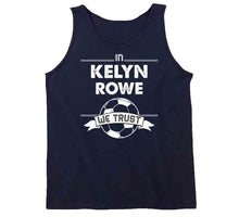 Load image into Gallery viewer, Kelyn Rowe We Trust New England Soccer T Shirt - image_f80383a3-2b89-4d02-bf2d-211b5d97725f