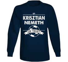 Load image into Gallery viewer, Krisztian Nemeth We Trust New England Soccer T Shirt - image_f9bce982-65d1-4cec-99c8-6d508ef9d88d