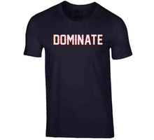 Load image into Gallery viewer, Dominate New England Football Fan T Shirt - image_ff56d7de-589b-48c2-95dd-86476b5b63dc